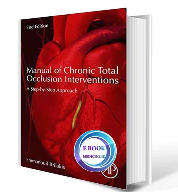 دانلود کتاب Manual of Chronic Total Occlusion Interventions: A Step-by-Step Approach 2019 (Original PDF)